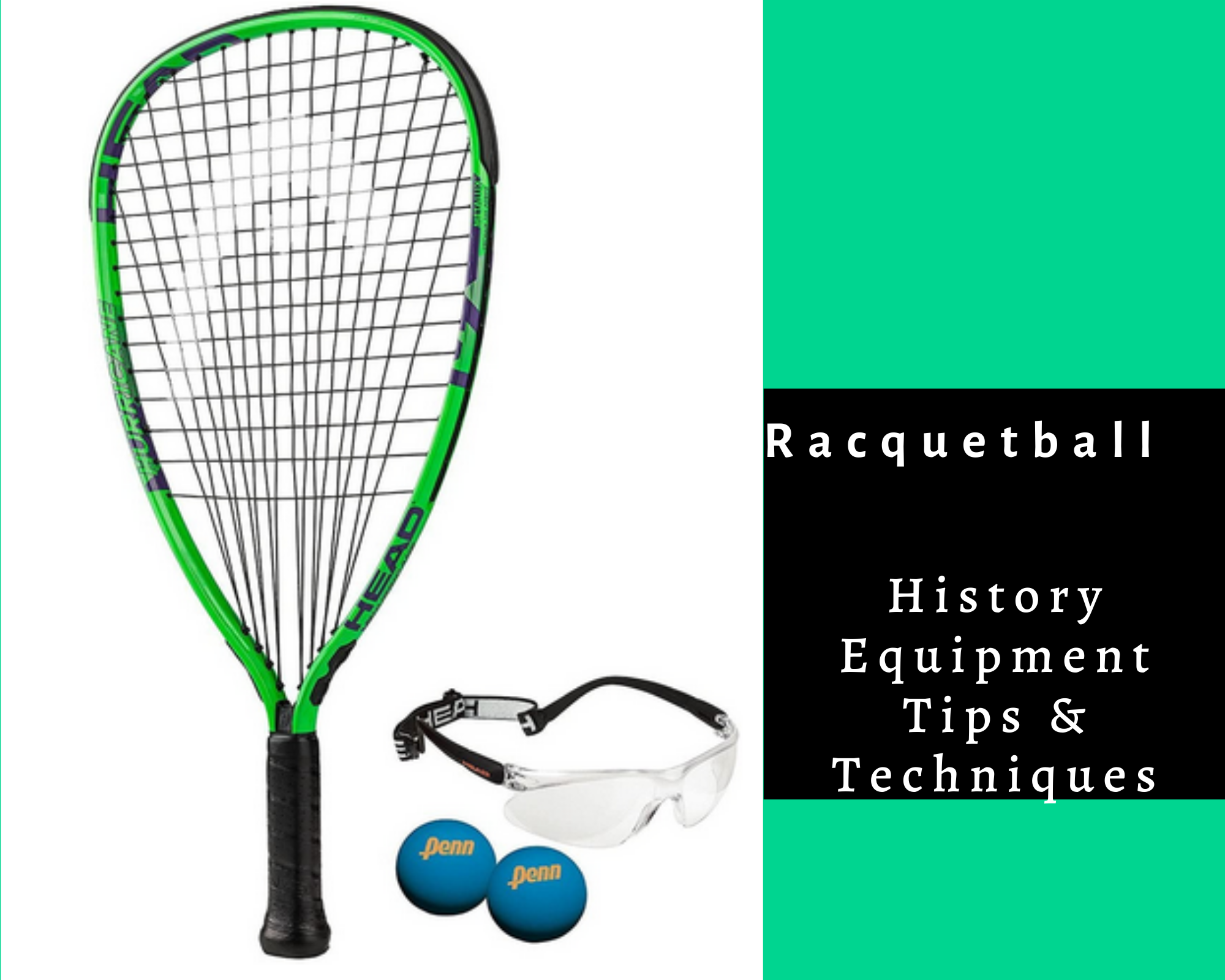 Racquetball history, equipment, tips & Techniques