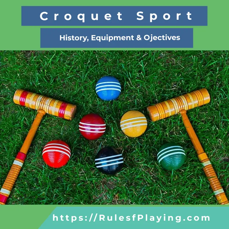 Croquet Sport, Hisotry, Equipment & Objectives-Croquet Sport