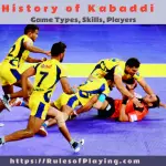 History of Kabaddi, Kabaddi types & Skills
